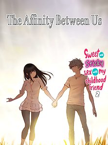 The Affinity Between Us ~Sweet and Sticky Sex With My Friend~ 2 - Romantic hentai sex between lovers