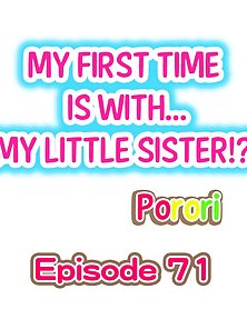 My First Time is with.... My Little Sister! Ch. 1-78