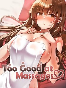 Too Good At Massages - 30 year old virgin uses his special gifts to make women orgasm