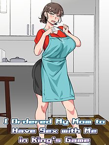 I Ordered My Mom to Have Sex with Me in King's Game - Busty hentai milf fucks son