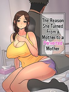 The Reason She Turned From a Mother to a Perverted Mother - Ripped son fucks mom