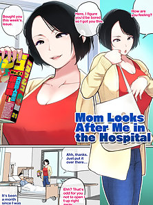 Mom Looks After Me in the Hospital - Hentai milf fucks her son since he can't jerk off